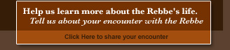 Tell us about your encounter with the Rebbe